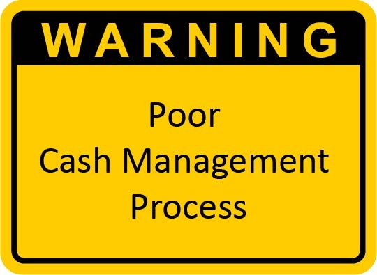 Warning poor cash management process